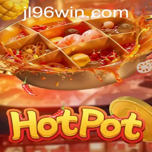 Discover the Excitement of Hotpot: A Unique Twist with JL96